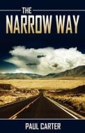 The Narrow Way di Paul Carter edito da Word Alive Press