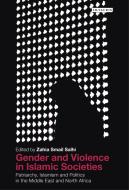Gender and Violence in Islamic Societies: Patriarchy, Islamism and Politics in the Middle East and North Africa edito da PAPERBACKSHOP UK IMPORT