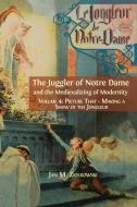The Juggler of Notre Dame and the Medievalizing of Modernity di Ziolkowski M. Jan edito da Open Book Publishers