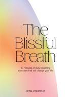 The Blissful Breath di Niall O Murchu edito da Hardie Grant Books (UK)