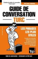 Guide de Conversation Français-Turc Et Mini Dictionnaire de 250 Mots di Andrey Taranov edito da T&P BOOKS