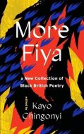 More Fiya: A New Collection of Black British Poetry edito da CANONGATE BOOKS