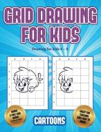 Drawing for kids 6 - 8 (Learn to draw - Cartoons) di James Manning edito da Best Activity Books for Kids