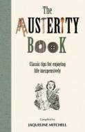 The Austerity Book di Jaqueline Mitchell edito da Bloomsbury Publishing PLC