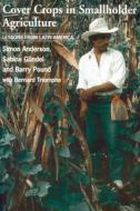 Cover Crops in Smallholder Agriculture di Simon Anderson, Sabine Guendel edito da ITDG Publishing