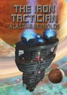 The Iron Tactician di Alastair Reynolds edito da NewCon Press
