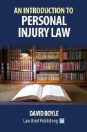 An Introduction to Personal Injury Law di David Boyle edito da Law Brief Publishing Ltd