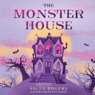 The Monster House di Sally Rogers edito da Orla Kelly Publishing