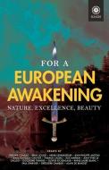 For a European Awakening: Nature, Excellence, Beauty edito da LIGHTNING SOURCE INC