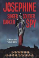 Josephine: Singer dancer soldier spy di Eilidh Mcginness edito da LIGHTNING SOURCE INC