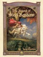 The Legend of Steel Bashaw di Petar Meseldzija edito da FLESK PUBN