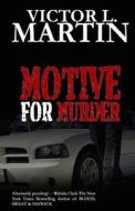Motive for Murder di Victor L. Martin edito da ABEDNEGOS FREE