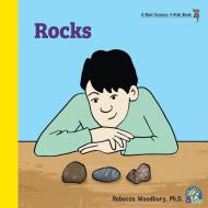 Rocks di Rebecca Woodbury Ph. D. edito da Real Science-4-Kids