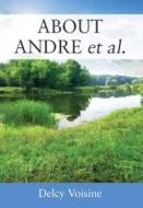 About Andre Et Al. di Voisine Delcy Voisine edito da Outskirts Press