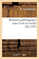 Relations Pathologiques Entre l'Oeil Et l'Oreille di de Capdeville-M edito da Hachette Livre - Bnf
