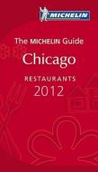 Michelin Red Guide Chicago Restaurants edito da Michelin Travel Publications