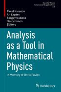 Analysis as a Tool in Mathematical Physics edito da Springer International Publishing