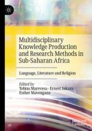 Multidisciplinary Knowledge Production and Research Methods in Sub-Saharan Africa edito da Springer International Publishing