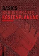 Basics Kostenplanung di Bert Bielefeld, Roland Schneider edito da Birkhäuser Verlag GmbH