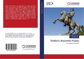 Türklerin Atasindan Fazlasi di M. Hakan Özçelik, Mustafa Günes edito da LAP Lambert Academic Publishing
