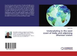 Underplating in the west coast of India and adjoining Dharwar craton di Utpal Saikia edito da LAP Lambert Academic Publishing