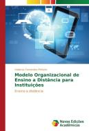 Modelo Organizacional de Ensino a Distância para Instituições di Valderes Fernandes Pinheiro edito da Novas Edições Acadêmicas