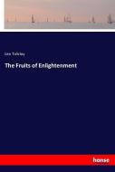 The Fruits of Enlightenment di Leo Tolstoy edito da hansebooks