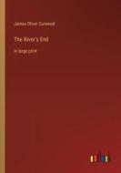 The River's End di James Oliver Curwood edito da Outlook Verlag