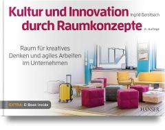 Raum für kreatives Denken und agiles Arbeiten im Unternehmen di Ingrid Gerstbach edito da Hanser Fachbuchverlag