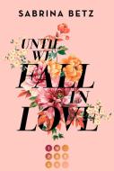 Until We Fall In Love di Sabrina Betz edito da Carlsen Verlag GmbH