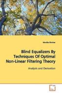 Blind Equalizers By Techniques Of Optimal Non-LinearFiltering Theory di Monika Pinchas edito da VDM Verlag
