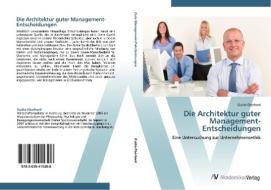 Die Architektur guter Management-Entscheidungen di Guido Eberhard edito da AV Akademikerverlag
