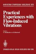 Practical Experiences with Flow-Induced Vibrations edito da Springer Berlin Heidelberg