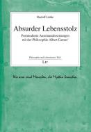 Absurder Lebensstolz di Rudolf Lüthe edito da Lit Verlag