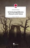 Schicksalsgefährten Mensch und Natur. Life is a Story - story.one di Heinrich Hausen edito da story.one publishing