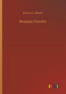 Benjamin Franklin di John S. C. Abbott edito da Outlook Verlag