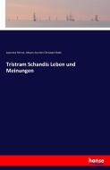 Tristram Schandis Leben und Meinungen di Laurence Sterne, Johann Joachim Christoph Bode edito da hansebooks