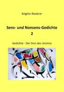 Sens- und Nonsens-Gedichte 2 di Brigitte Riederer edito da Books on Demand