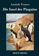 Die Insel der Pinguine di Anatole France edito da Hofenberg