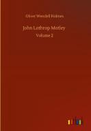 John Lothrop Motley di Oliver Wendell Holmes edito da Outlook Verlag