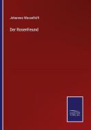 Der Rosenfreund di Johannes Wesselhöft edito da Salzwasser-Verlag GmbH