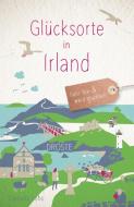 Glücksorte in Irland di Cornelia Lohs edito da Droste Verlag
