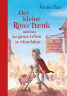 Der kleine Ritter Trenk und fast das ganze Leben im Mittelalter di Kirsten Boie edito da Oetinger