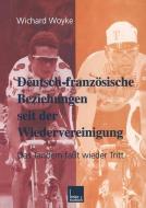 Deutsch-franz Sische Beziehungen Seit Der Wiedervereinigung edito da Vs Verlag Fur Sozialwissenschaften