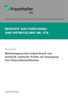 Mehrkomponenten-Inkjet-Druck von chemisch reaktiven Tinten zur Erzeugung von Polyurethanschäumen. di Fabian Schuster edito da Fraunhofer Verlag