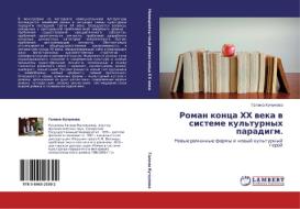 Roman Kontsa Khkh Veka V Sisteme Kul'turnykh Paradigm. di Kuchumova Galina edito da Lap Lambert Academic Publishing