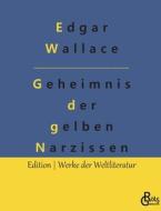 Das Geheimnis der gelben Narzissen di Edgar Wallace edito da Gröls Verlag