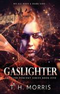 Gaslighter di T. H. Morris edito da Next Chapter