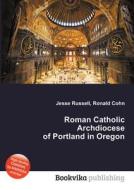 Roman Catholic Archdiocese Of Portland In Oregon edito da Book On Demand Ltd.