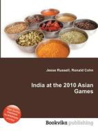 India At The 2010 Asian Games edito da Book On Demand Ltd.